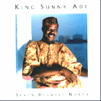 KING SUNNY  ADE - Seven Degrees North